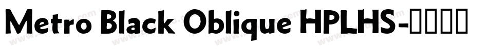 Metro Black Oblique HPLHS字体转换